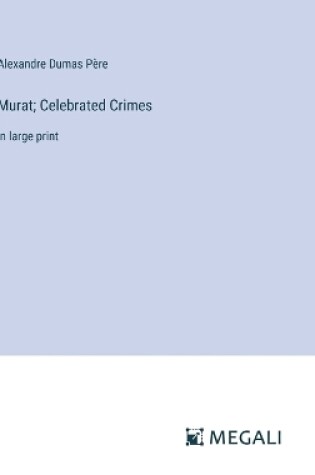 Cover of Murat; Celebrated Crimes