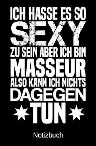 Cover of Ich hasse es so sexy zu sein aber ich bin Masseur also kann ich nichts dagegen tun