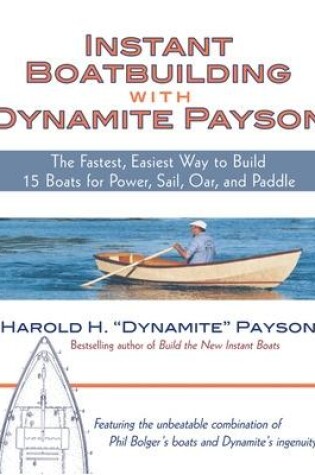 Cover of Instant Boatbuilding with Dynamite Payson