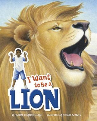 Cover of I Want to Be a Lion