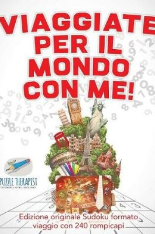 Cover of Viaggiate per il mondo con me! Edizione originale Sudoku formato viaggio con 240 rompicapi