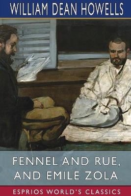 Book cover for Fennel and Rue, and Emile Zola (Esprios Classics)