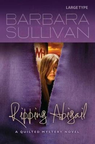 Cover of Ripping Abigail, a Quilted Mystery novel