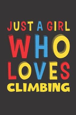 Book cover for Just A Girl Who Loves Climbing