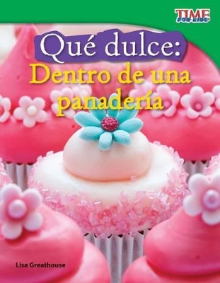 Cover of Qu  dulce: Dentro de una panader a (Sweet: Inside a Bakery) (Spanish Version)