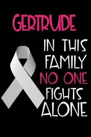 Cover of GERTRUDE In This Family No One Fights Alone