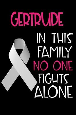 Book cover for GERTRUDE In This Family No One Fights Alone