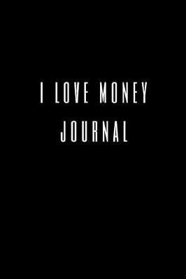 Book cover for I Love Money Journal