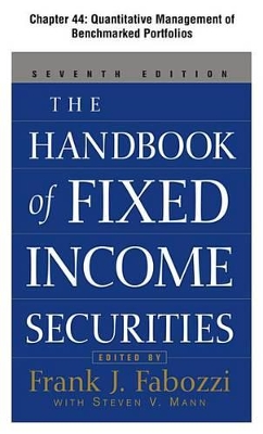 Book cover for The Handbook of Fixed Income Securities, Chapter 44 - Quantitative Management of Benchmarked Portfolios