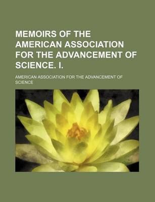 Book cover for Memoirs of the American Association for the Advancement of Science. I.