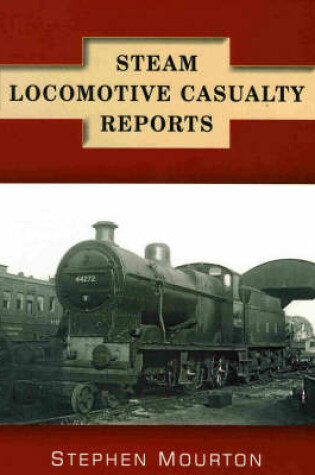 Cover of Steam Locomotive Casualty Reports