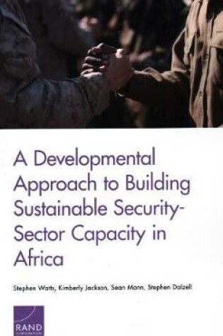 Cover of A Developmental Approach to Building Sustainable Security-Sector Capacity in Africa