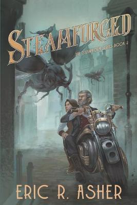 Steamforged by Eric R Asher