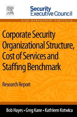 Book cover for Corporate Security Organizational Structure, Cost of Services and Staffing Benchmark