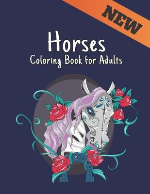 Book cover for New Coloring Book for Adults Horses