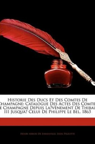 Cover of Historie Des Ducs Et Des Comtes de Champagne