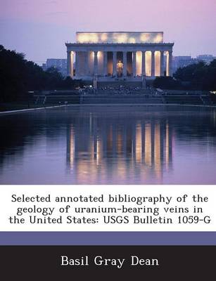 Book cover for Selected Annotated Bibliography of the Geology of Uranium-Bearing Veins in the United States