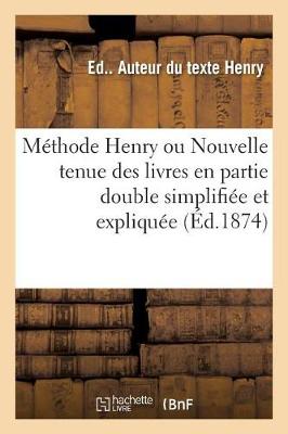 Book cover for Méthode Henry Ou Nouvelle Tenue Des Livres En Partie Double Simplifiée Et Expliquée