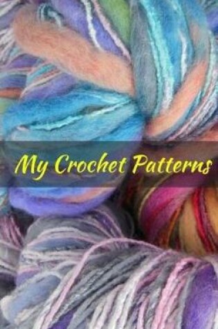 Cover of My Crochet Patterns