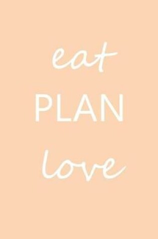 Cover of Eat Plan Love