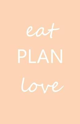 Book cover for Eat Plan Love