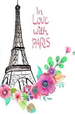 Cover of In Love With Paris 2020 18 Month Academic Year Monthly Planner