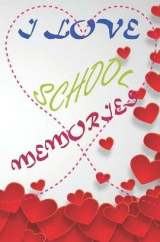 Cover of I Love School Memories