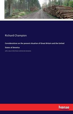 Book cover for Considerations on the present situation of Great Britain and the United States of America