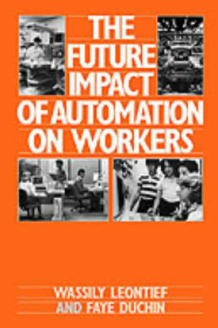 Cover of The Future Impact of Automation on Workers