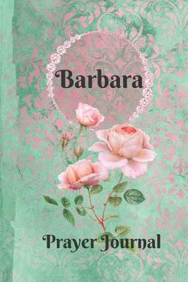 Book cover for Barbara Personalized Name Praise and Worship Prayer Journal