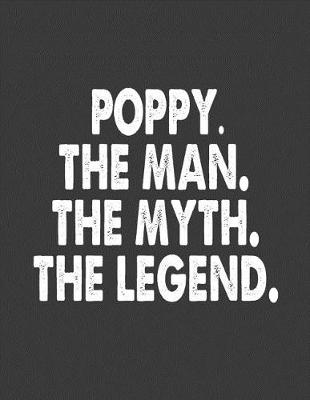 Book cover for Poppy the Man the Myth the Legend