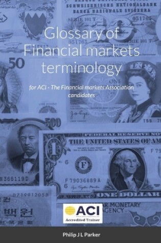 Cover of Financial markets and the ACI Dealing Certificate 3I0-012