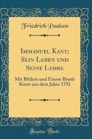 Cover of Immanuel Kant; Sein Leben Und Seine Lehre