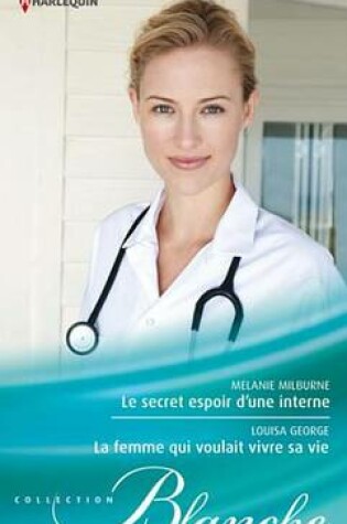 Cover of Le Secret Espoir D'Une Interne - La Femme Qui Voulait Vivre Sa Vie