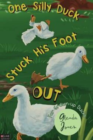 Cover of One Silly Duck Stuck His Foot Out