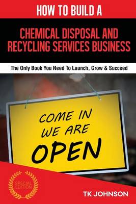 Book cover for How to Build a Chemical Disposal and Recycling Services Business