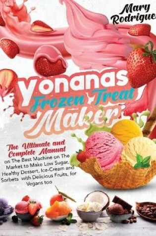 Cover of Yonanas Frozen Treat Maker