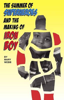 Book cover for The Summer of Superheroes and the Making of Iron Boy