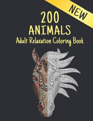Book cover for Adult Relaxation Coloring Book 200 Animals