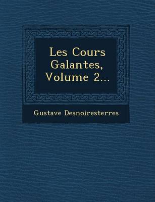 Book cover for Les Cours Galantes, Volume 2...