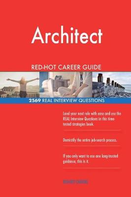 Book cover for Architect RED-HOT Career Guide; 2569 REAL Interview Questions