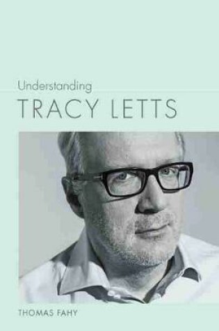 Cover of Understanding Tracy Letts