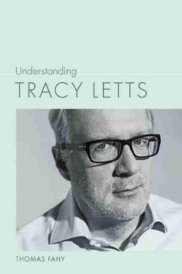 Book cover for Understanding Tracy Letts