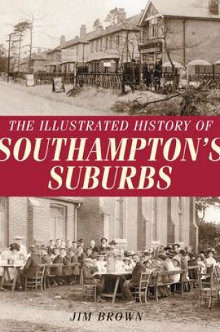 Cover of The Illustrated History of Southampton Suburbs
