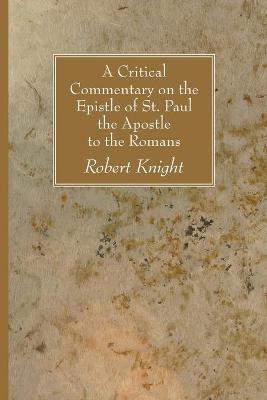 Book cover for A Critical Commentary on the Epistle of St. Paul the Apostle to the Romans