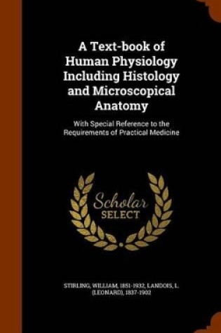 Cover of A Text-Book of Human Physiology Including Histology and Microscopical Anatomy