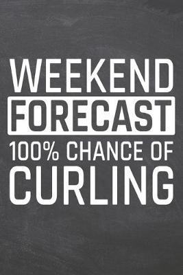 Book cover for Weekend Forecast 100% Chance of Curling