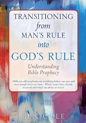 Book cover for Transitioning from Man's Rule into God's Rule