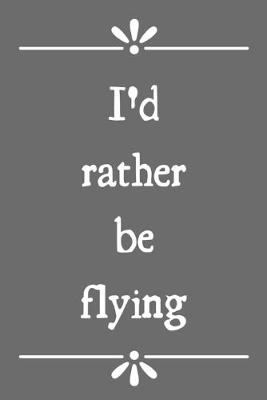 Book cover for I'd rather be flying