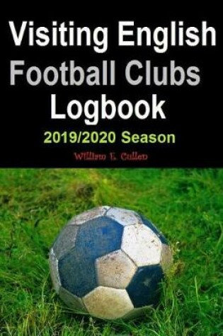 Cover of Visiting English Football Clubs Logbook